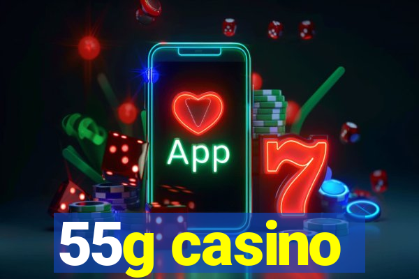55g casino